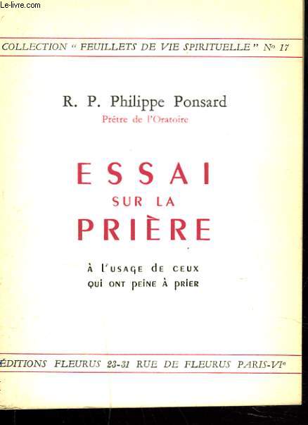 ESSAI SUR LA PRIERE A L'USAGE DE CEUX QUI ONT PEINE A PRIER.