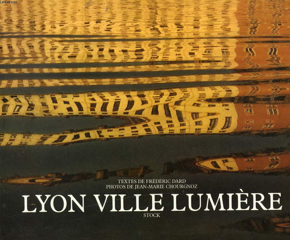 LYON, VILLE DE LUMIERE