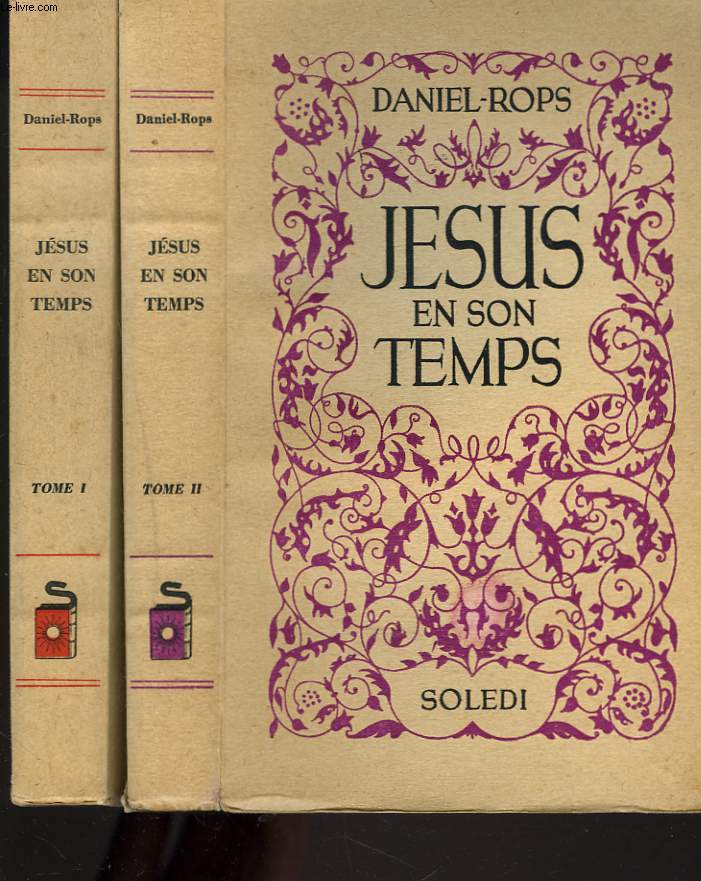 JESUS ET SON TEMPS. TOMES I ET II.