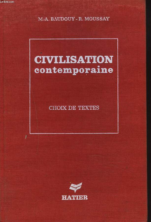 CIVILISATION CONTEMPORAINE. CHOIX DE TEXTES.