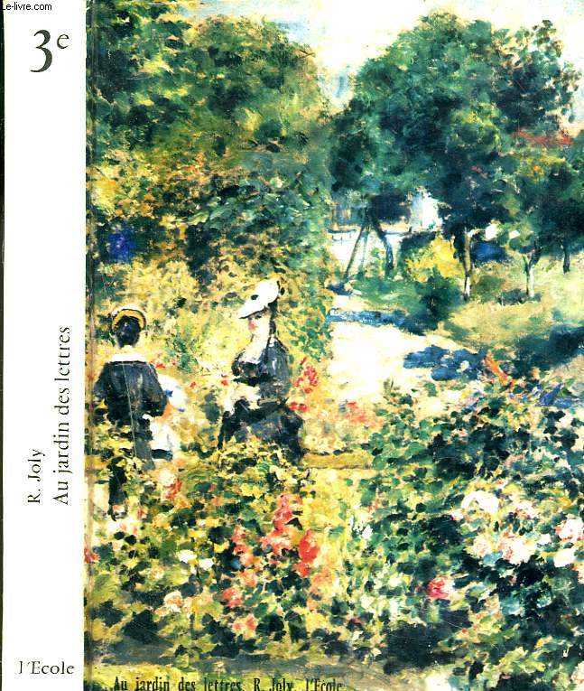 AU JARDIN DES LETTRES. TEXTES CHOISIS. CLASSE DE 3e.