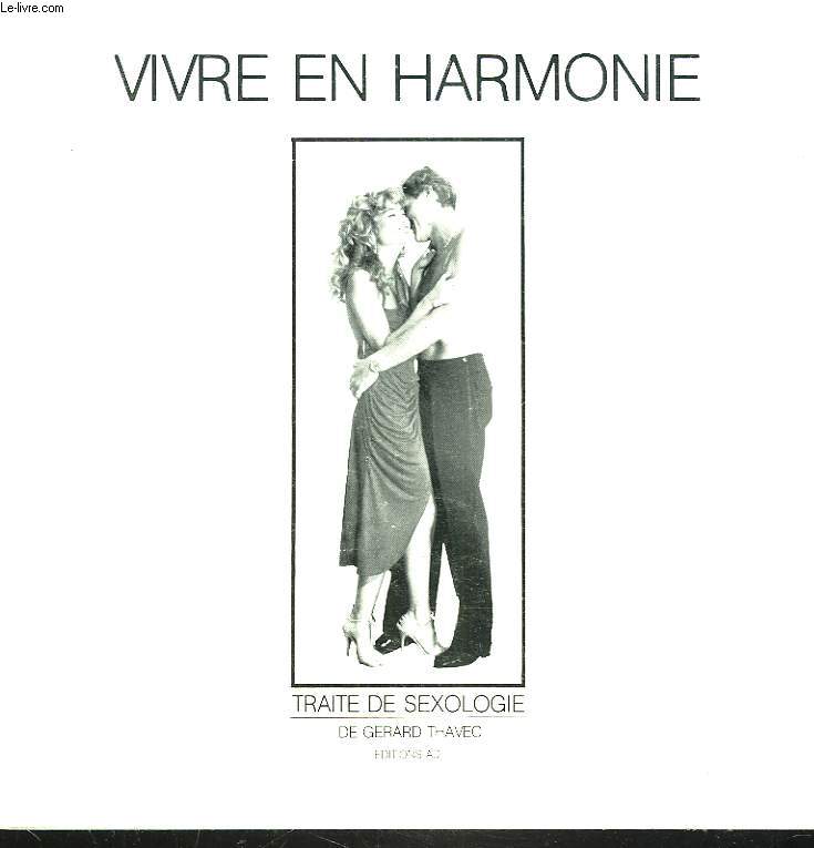 VIVRE EN HARMONIE. TRAITE DE SEXOLOGIE.