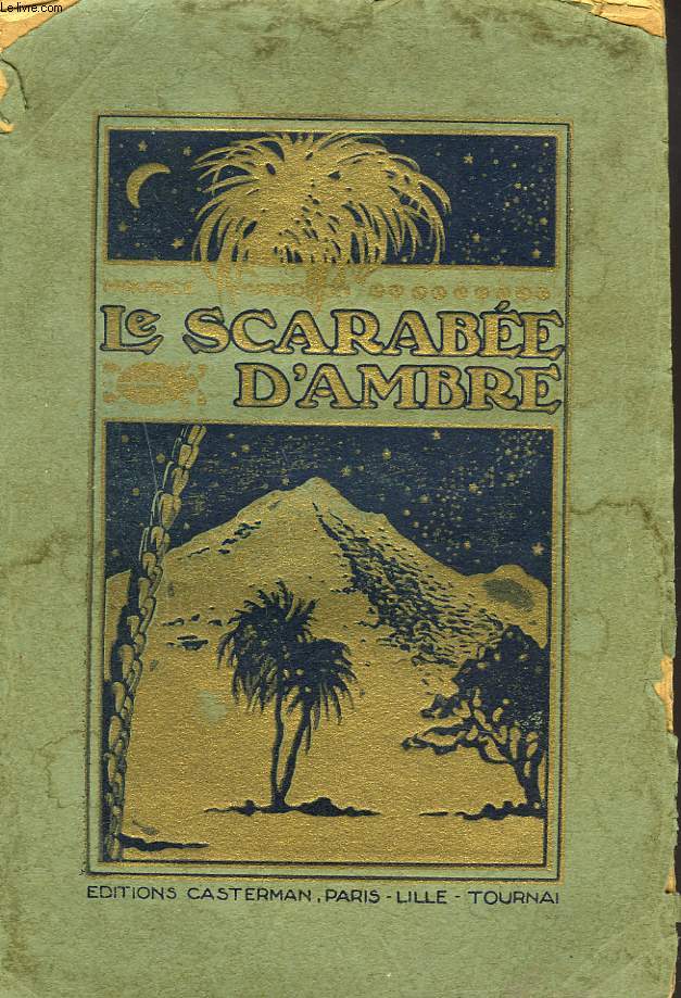 LE SCARABEE D'AMBRE. Aventures dans l'le de Sumatra d'un Anglais, d'un missionnaire et de deux naturalistes.