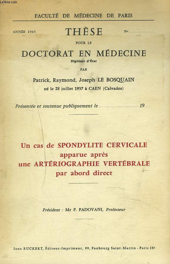 THESE POUR LE DOCTORAT EN MEDECINE. UN CAS DE SPONDYLITE CERVICALE APPARUE APRES UNE ARTHERIOGRAPHIE VERTEBRALE PAR ABORD DIRECT.