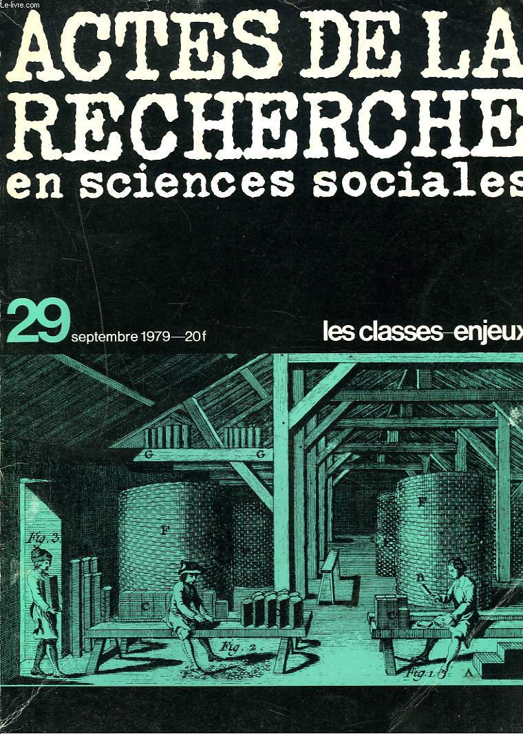 ACTES DE LA RECHERCHE EN SCIENCES SOCIALES N29, SEPTEMBRE 1979. LES CLASSES, ENJEUX. / ARTISANAT ET TRAJECTOIRES SOCIALES. L'AMI DU TRAIT. L'ITINERAIRE D'UN COMPAGNON CHARPENTIER par BERNARD ZARCA/ LES UTOPIES DU 