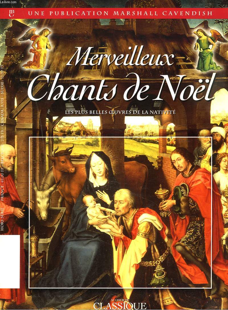 AU COEUR DU CLASSIQUE, MERVEILLEUX CHANTS DE NOEL, LES PLUS BELLES OEUVRES DE LA NATIVITE. LIVRE SANS LE CD.