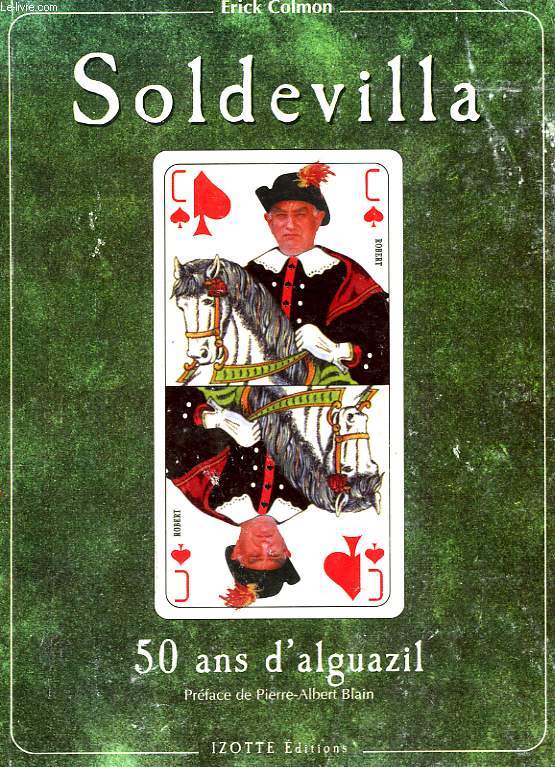 SOLDEVILLA. 50 ANS D'ALGUAZIL