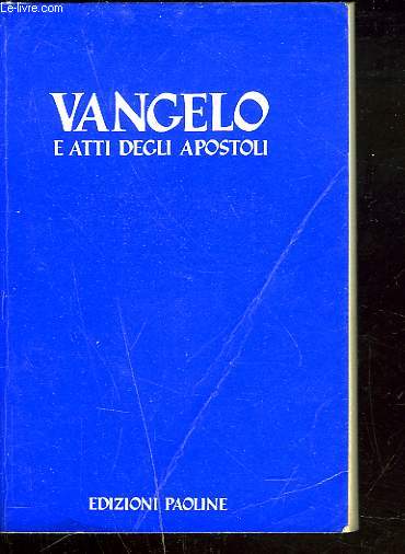 IL SANTO VANGELO E ATTI DEGLI APOSTOLI. VERSIONE UFFICIALE DELLA CONFERENZA EPISCOPALE ITALIANA