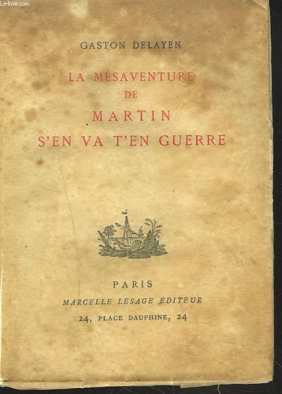 LA MESAVENTURE DE MARTIN S'EN VA T'EN GUERRE.