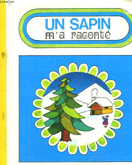 UN SAPIN M'A RACONTE