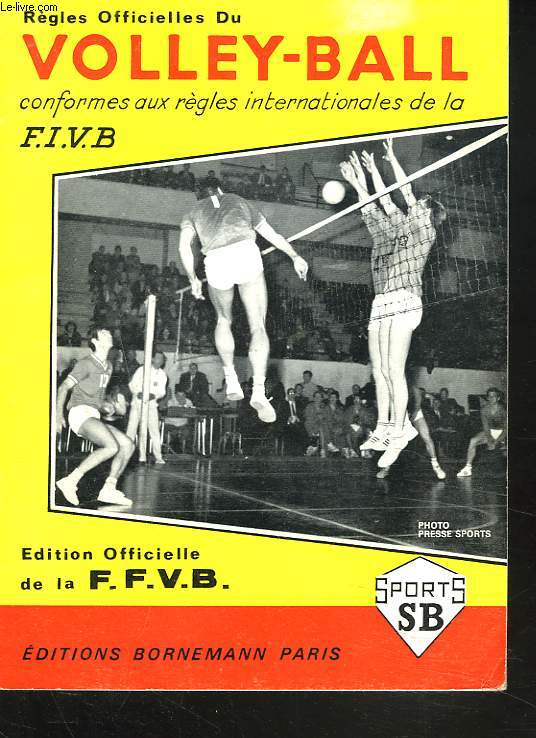 REGLES OFFICIELLE DE VOLLEY-BALL conformes aux rgles internationales de la F.I.V.B.