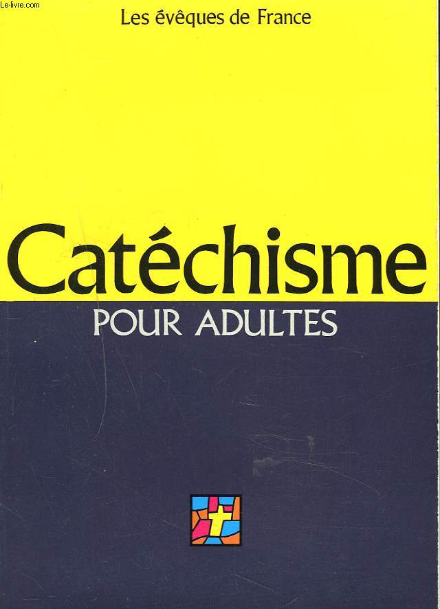 CATECHISME POUR ADULTES. L'ALLIANCE DE DIEU AVEC LES HOMMES.