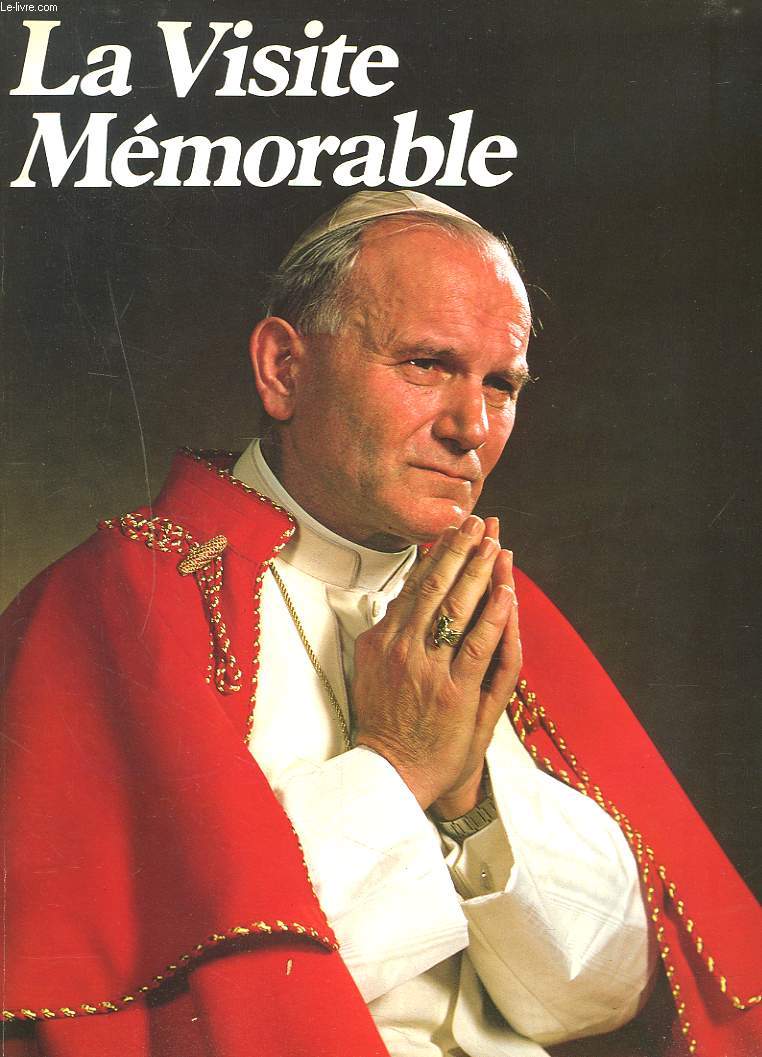 LA VISITE MEMORABLE. L'HISTOIRE EN PHOTOGRAPHIES DE JEAN PAUL II EN FRANCE, 1980.