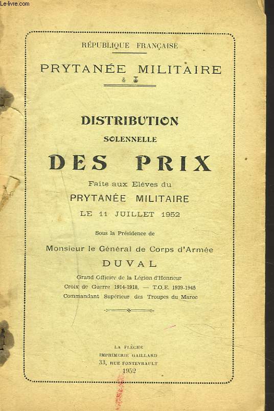 DISTRIBUTION SOLENNELLE DES PRIX. FAITES AUX ELEVES DU PRYTANEE MILITAIRE. LE 11 JUILLET 1952