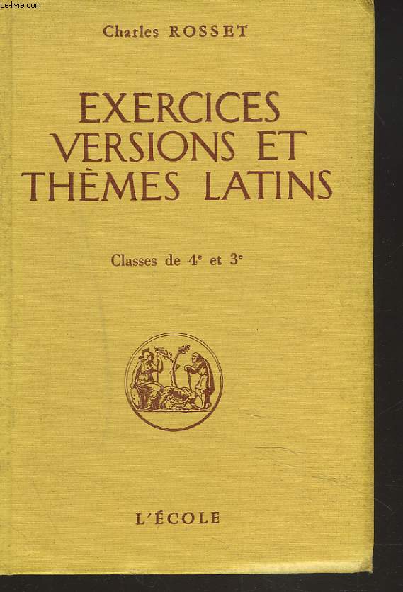 EXERCICES, VERSIONS ET THEMES LATINS. CLASSE DE 4e ET 3e.