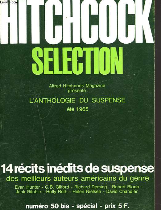 HITCHKOCK SELECTION. L'ANTHOLOGIE DU SUSPENSE, ETE 1965. 14 rcits indits de suspense des meilleurs auteurs amricains du genre; EVAN HUNTER/ C.B. GILFORD/ RICHARD DEMING/ ROBERT BLOCH/ JACK RITCHIE/ ...