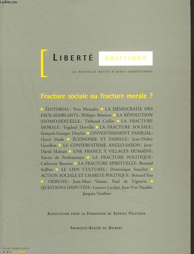 LIBERTE POLITIQUE, LA NOUVELLE REVUE D'IDEES CHRETIENNES N2, ETE 1997. FRACTURE SOCIALE OU FRACTURE MORALE ?/ LA DEMOCRATIE DES FAUX-SEMBLANTS, P. BENETON/ LA REVOLUTION (HOMO)SEXUELLE, T. COLIN/ LA FRACTURE MORALE, T. DERVILLE / ...