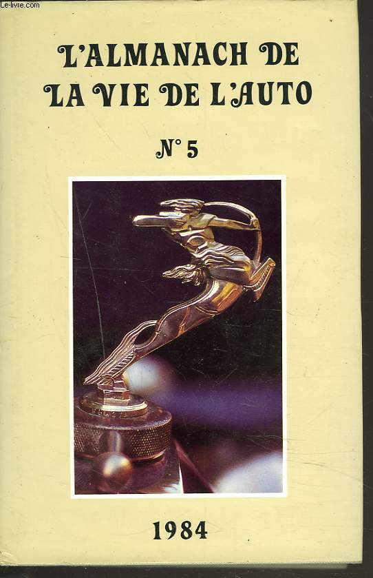 L'ALMANACH DE LA VIE DE L'AUTO N5, 1984.