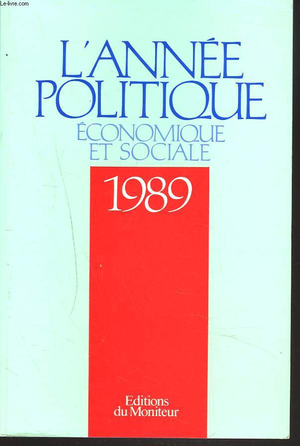 L'ANNEE POLITIQUE, ECONOMIQUE ET SOCIALE 1989.