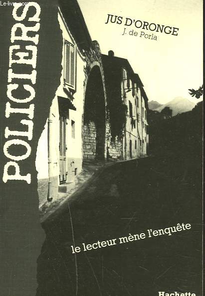 JUS D'ORONGE. LE LECTEUR MENE L'ENQUETE.