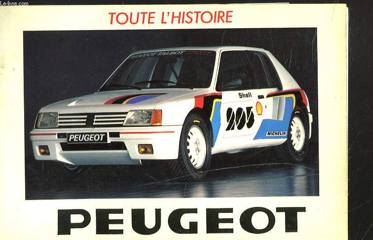 L'HISTOIRE DES GRANDES MARQUES AUTOMOBILES N12 : PEUGEOT.