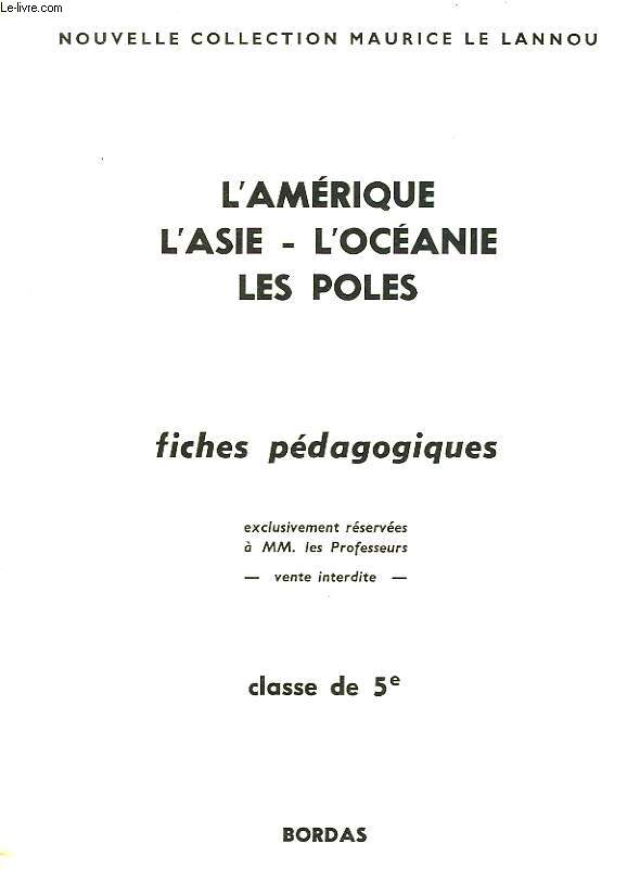 L'AMERIQUE. L'ASIE. L'OCEANIE. LES POLES. / FICHES PEDAGOGIQUES, CLASSE DE 5e.
