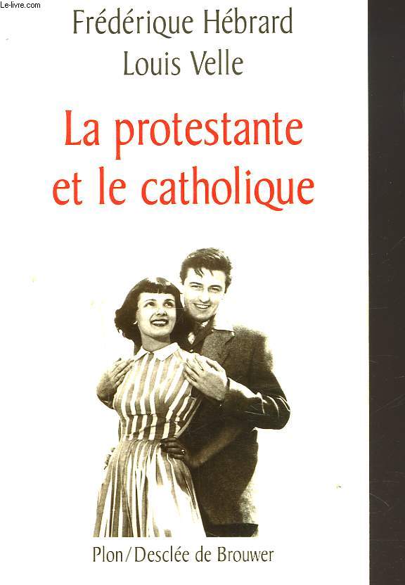 LA PROTESTANTE ET LE CATHOLIQUE.