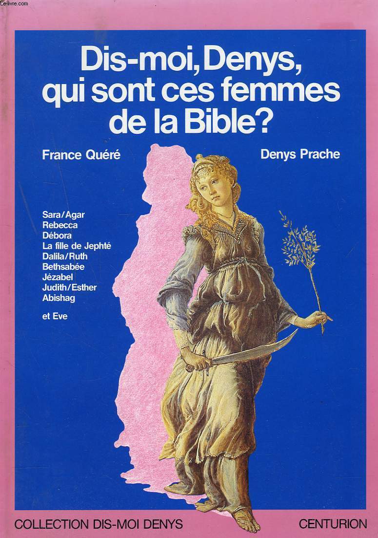 DIS-MOI, DENYS, QUI SONT CES FEMMES DE LA BIBLE ?