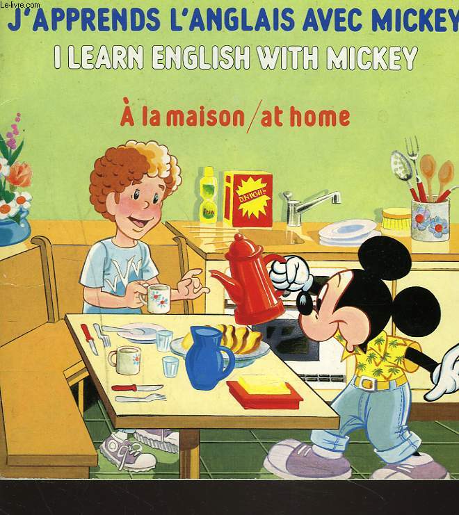 J'APPRENDS L'ANGLAIS AVEC MICKEY / I LEARN ENGLISH WITH MICKEY