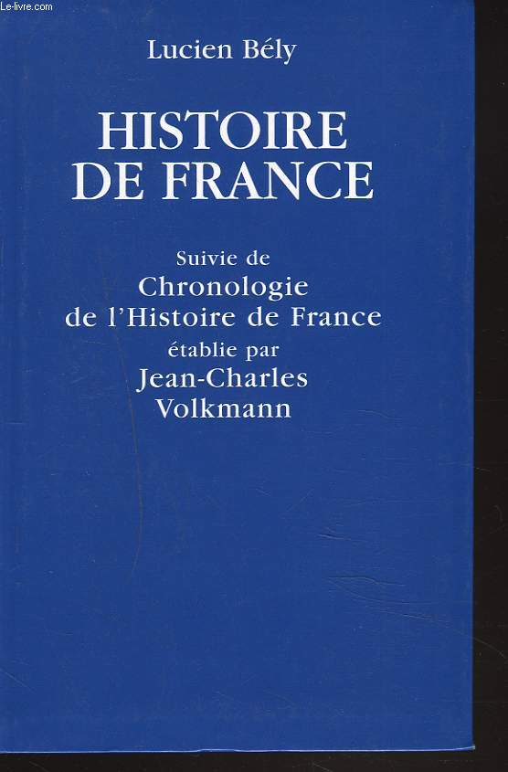 HISTOIRE DE FRANCE suivie de CHRONOLOGIE DE L'HISTOIRE DE FRANCE par JEAN-CHARLES VOLKMANN.