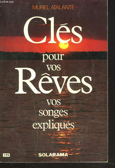 CLES POUR VOS REVES. VOS SONGHES EXPLIQUES.