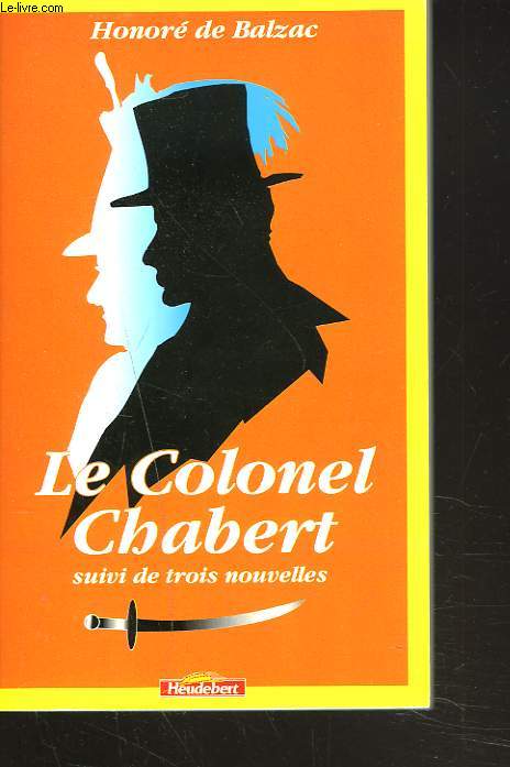 LE COLONEL CHABERT SUIVI DE CHEF D'OEUVRE INCONNU, L'AUBERGE ROUGE , MAITRE CORNELIUS.