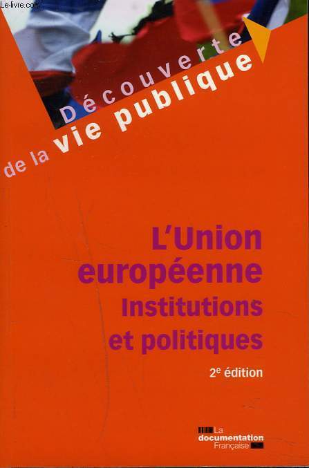 L'UNION EUROPEENNE. INSTITUTIONS ET POLITIQUES.