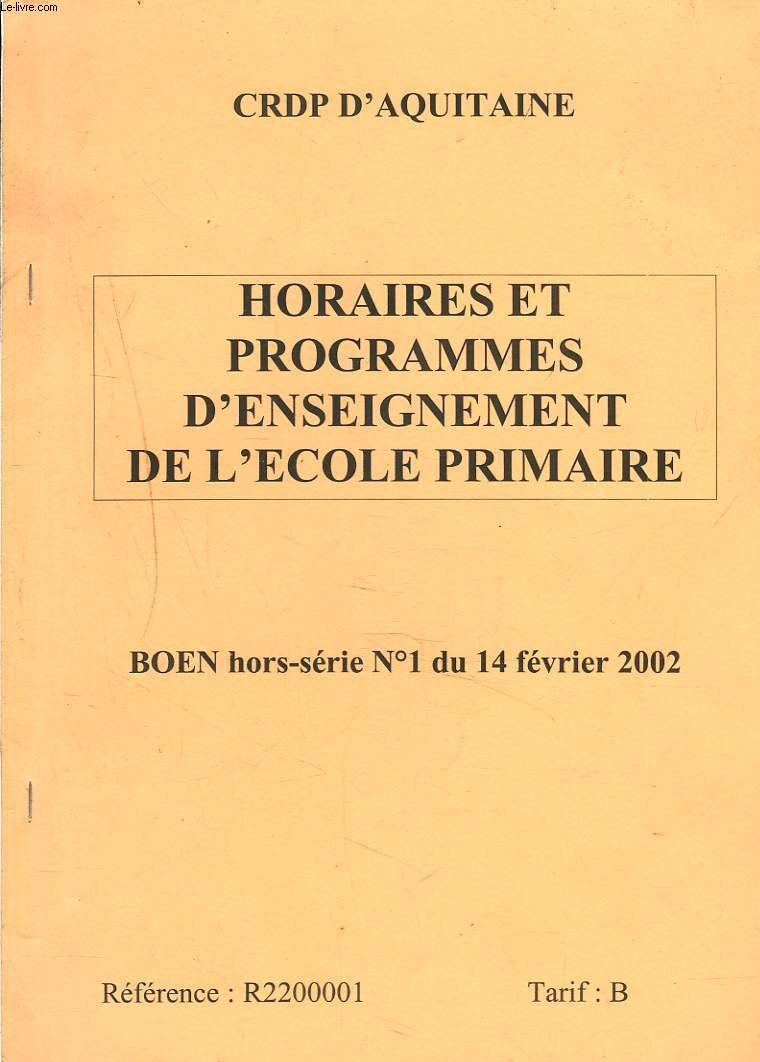 HORAIRES ET PROGRAMMES D'ENSEIGNEMENT DE L'ECOLE PRIMAIRE. BOEN HORS SERIE N1 DU 14 FEVRIER 2002.