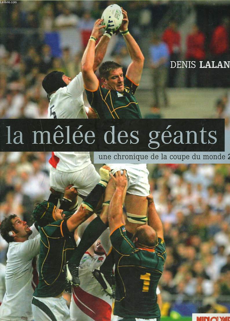 LA MELEE DES GEANTS. UNE CHRONIQUE A LA COUPE DU MONDE 2007.