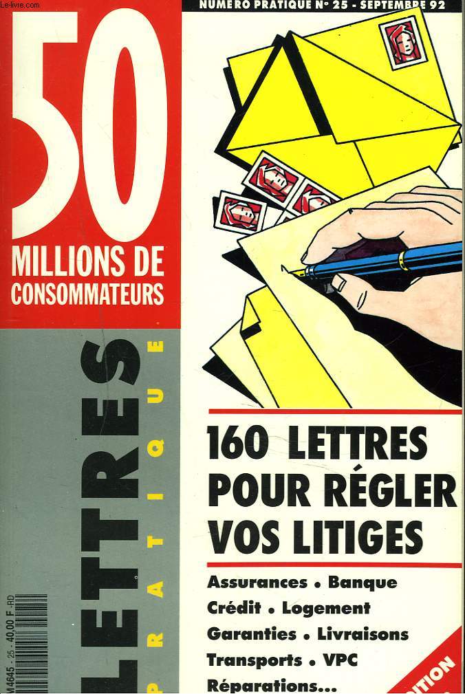50 MILLIONS DE CONSOMMATEURS, NUMERO PRATIQUE N25, SEPTEMBRE 1992. 160 LETTRES POUR REGLER VOS LITIGES.