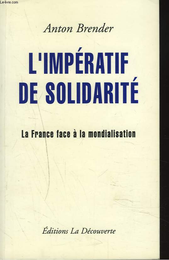 L'IMPERATIF DE SOLIDARITE. LA FRANCE FACE A LA MONDIALISATION.