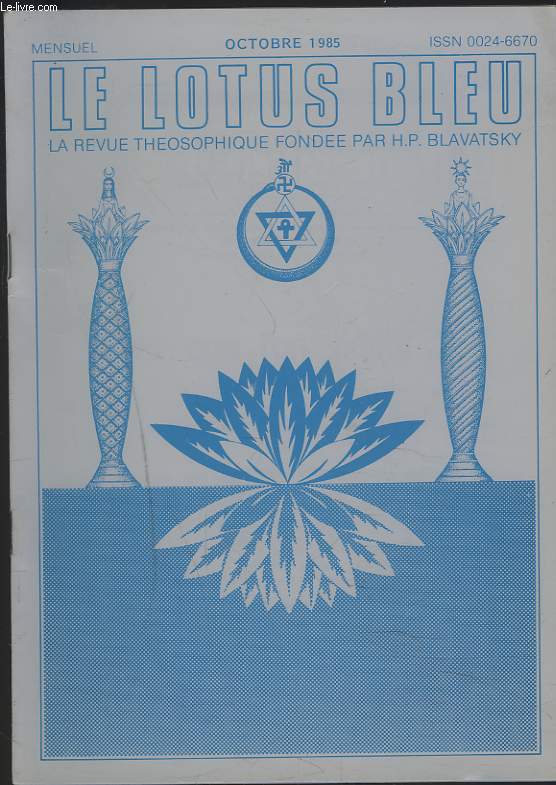LE LOTUS BLEU, LA REVUE THEOSOPHIQUE FONDEE PAR H.P. BLAVATSKY N10, 90e ANNEE, OCTOBRE 1985. GEOFFREY FARTHING, ALORS QUE L'ON VIEILLIT/ RADHA BURNIER, LA VIE ET LA MORT/ H.P. BLAVATSKY, LA SOCIETE THEOSOPHIQUE. HISTOIRE VERIDIQUE DU XIXe SIECLE/ ...