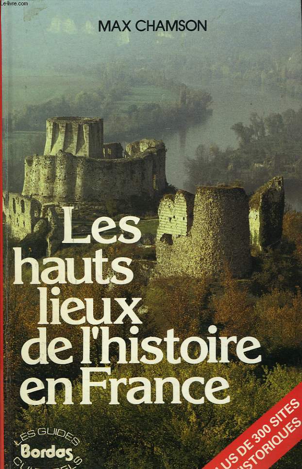 LES HAUTS LIEUX DE L'HISTOIRE EN FRANCE