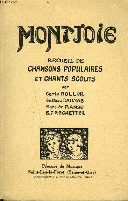 MONTJOIE. RECUEIL DE CHANSONS POPULAIRES ET CHANTS SCOUTS.