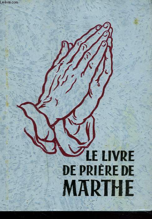 LE LIVRE DE PRIERES DE MARTHE