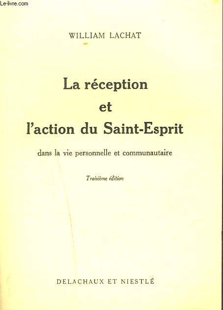 LA RECEPTION ET L'ACTION DU SAINT-ESPRIT DANS LA VIE PERSONNELLE ET COMMUNAUTAIRE.