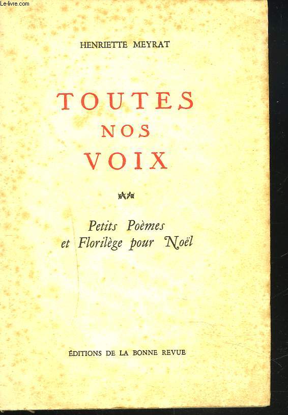 TOUTES NOS VOIX. PETITS POEMES ET FLORILEGE POUR NOL