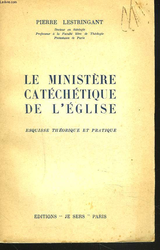 LE MINISTERE CATECHETIQUE DE L'EGLISE. ESQUISSE THEORIQUE ET PRATIQUE.