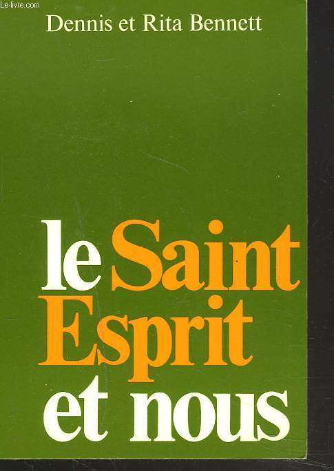 LE SAINT ESPRIT ET NOUS. - DENNIS ET RITA BENNETT - 1977 - Photo 1/1