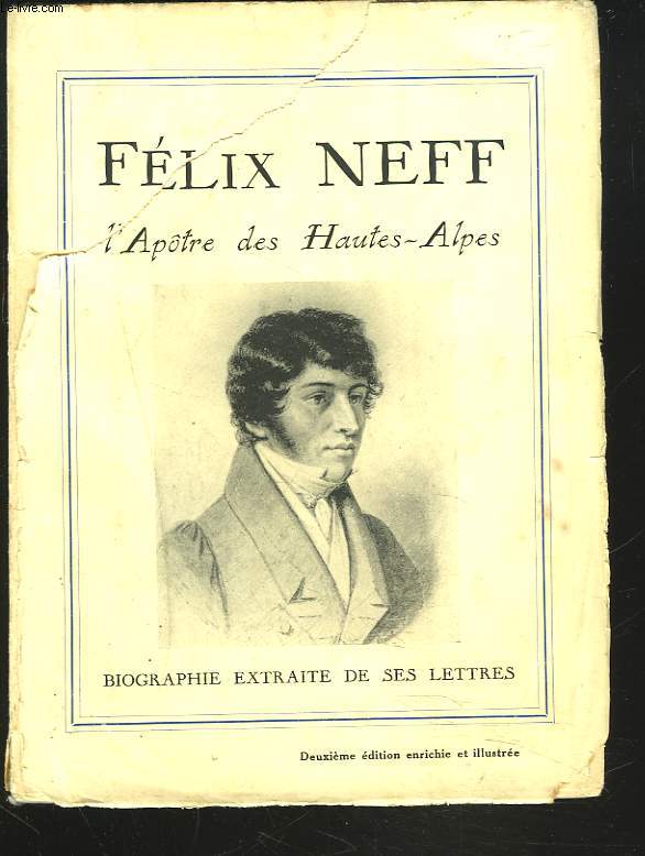 FELIX NEFF. L'APTRE DES HAUTES-ALPES.