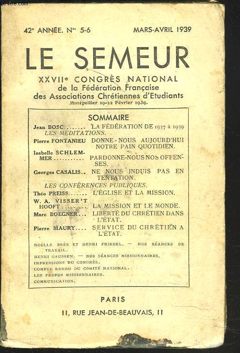 LE SEMEUR, N5-6, MARS-AVRIL 1939. JEAN BOSC : LA FEDERATION DE 1937  1939/ PIERRE FONTANIEU: DONNE-NOUS AUJOURD'HUI NOTRE PAIN QUOTIDIEN/ I. SCHLEMER: PARDONNE-NOUS NOS OFFENSES/ G. CASALIS: NE NOUS INDUIS PAS EN TENTATION / ...