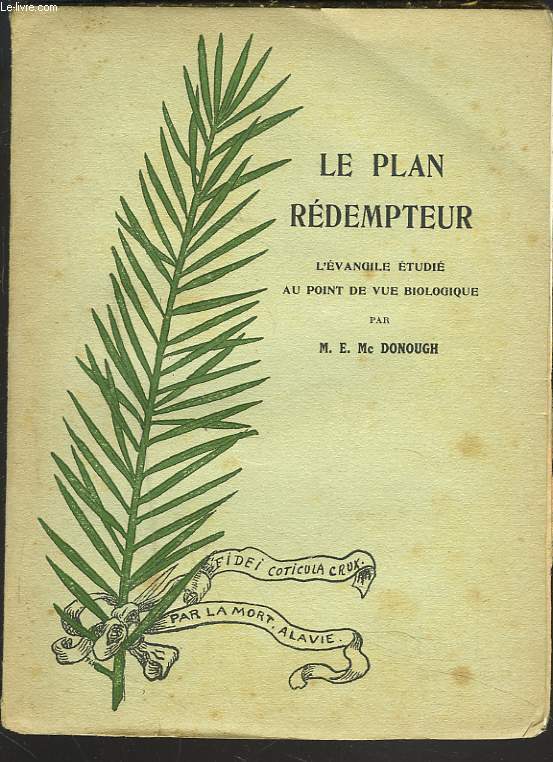 LE PLAN REDEMPTEUR. BREVE ESQUISSE. L'vangile tudi au point de vue biologique.