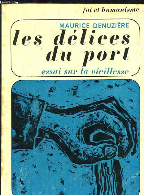 LES DELICES DU PORT. ESSAI SUR LA VIEILLESSE.