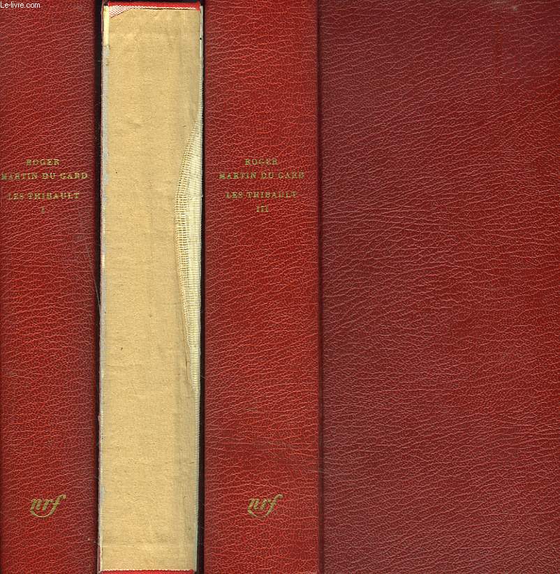 LES THIBAULT. TOMES I, II ET III. T. I : LE CAHIER GRIS - LE PENITENCIER - LA BELLE SAISON - LA CONSULTATION - T. II : LA SORELLINA - LA MORT DU PERE - L'ETE 1914 - T. III : L'ETE 1914 (Suite et fin) - EPILOGUE.